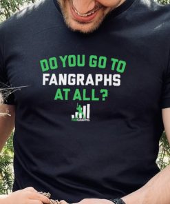 Do you go to Fangraphs at all baseball logo 2023 hoodie, sweater, longsleeve, shirt v-neck, t-shirt