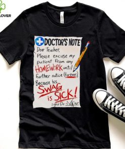 Doctor note dear teacher please excuse my patient from any homework hoodie, sweater, longsleeve, shirt v-neck, t-shirt