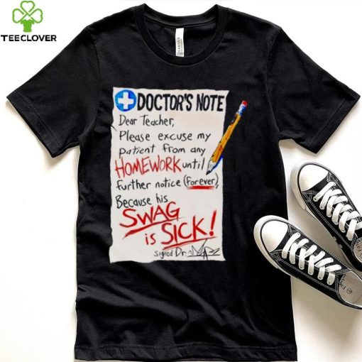 Doctor note dear teacher please excuse my patient from any homework hoodie, sweater, longsleeve, shirt v-neck, t-shirt