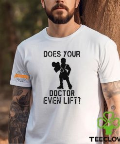 Does Your Doctor Ven Lift Shirt