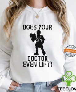 Does Your Doctor Ven Lift Shirt