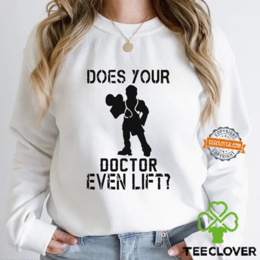 Does Your Doctor Ven Lift Shirt