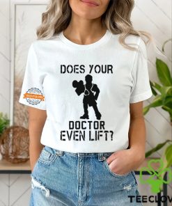 Does Your Doctor Ven Lift Shirt