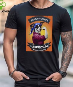 Dog Lady No CHildren Harris 2024 We Are Not Going Back T shirt