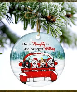 Dog Lovers On The Naughty List & I Regret Nothing   Christmas Gift   Personalized Custom Circle Ceramic Ornament