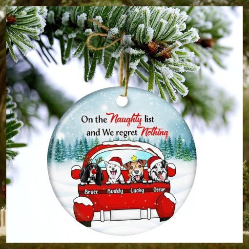 Dog Lovers On The Naughty List & I Regret Nothing   Christmas Gift   Personalized Custom Circle Ceramic Ornament