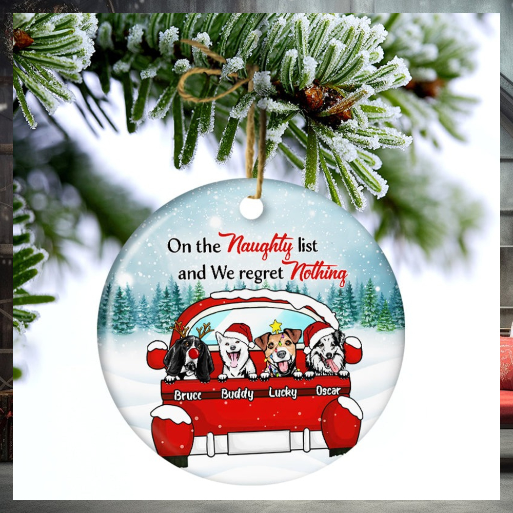 Dog Lovers On The Naughty List & I Regret Nothing Christmas Gift Personalized Custom Circle Ceramic Ornament Dog Lovers On The Naughty List & I Regret Nothing Christmas Gift Personalized Custom Circle Ceramic Ornament
