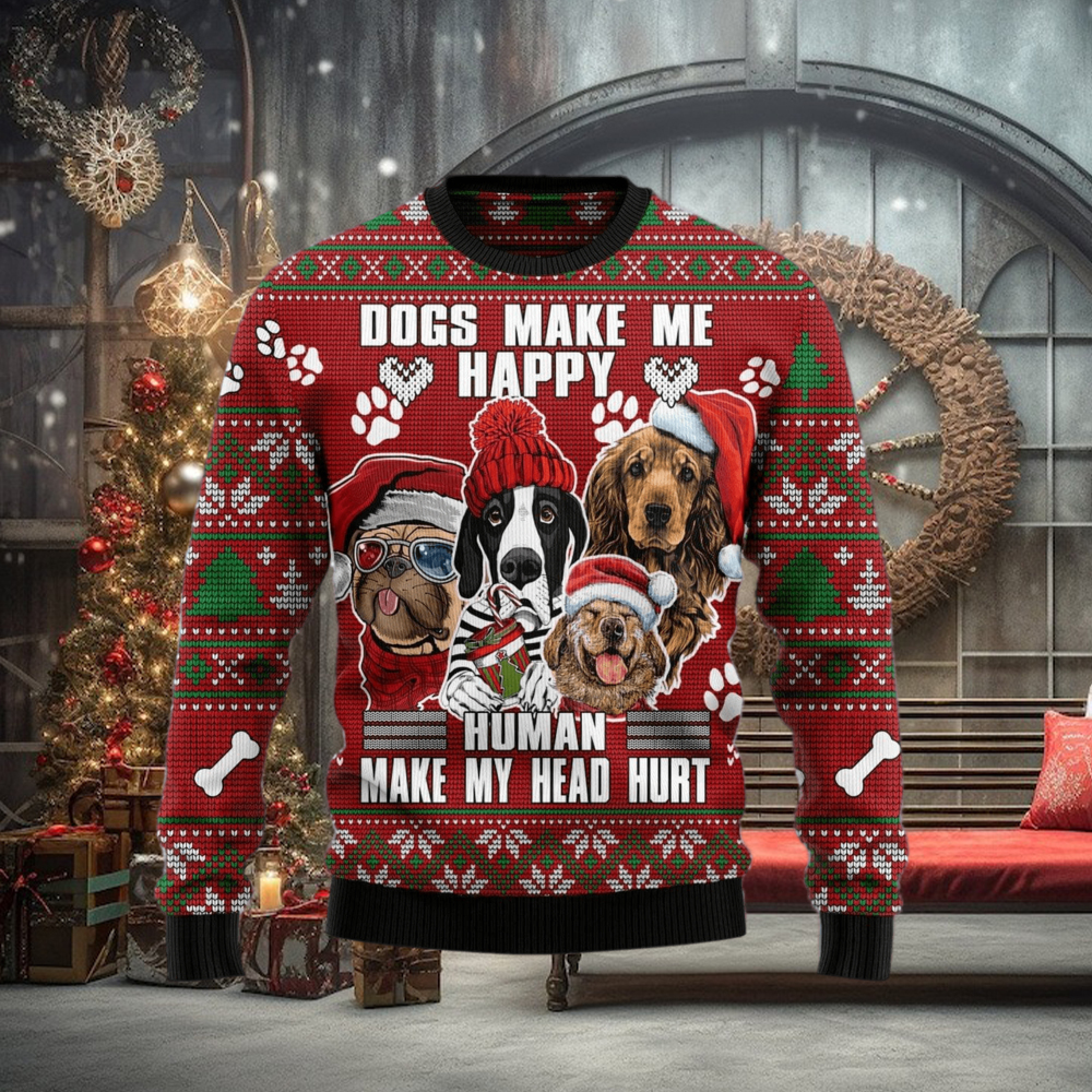 Dog Make Me Happy Humans Make My Head Hurt Ugly Christmas Sweater Gift Men Women Dog Make Me Happy Humans Make My Head Hurt Ugly Christmas Sweater Gift Men Women