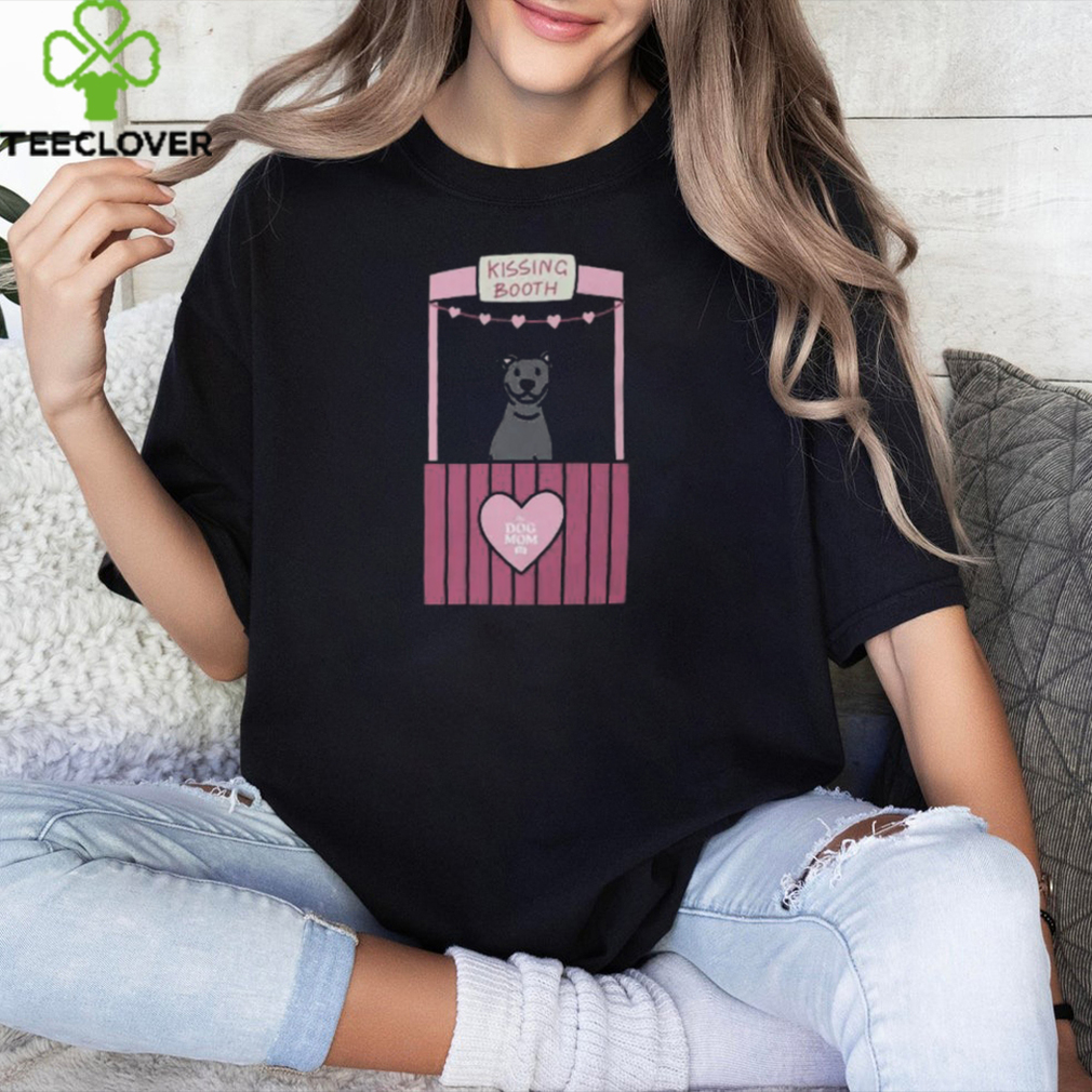 Dog Mom Kissing Booth Shirt Dog Mom Kissing Booth Shirt