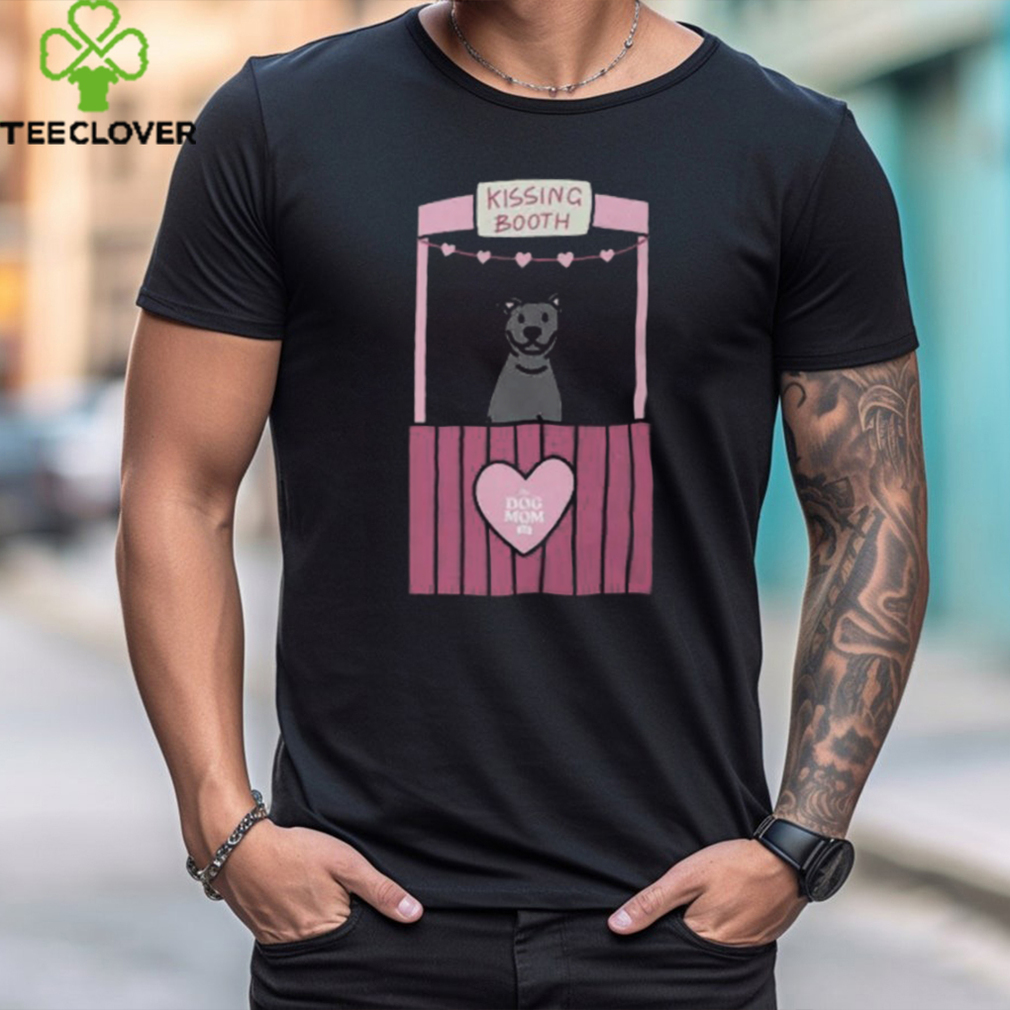 Dog Mom Kissing Booth Shirt Dog Mom Kissing Booth Shirt