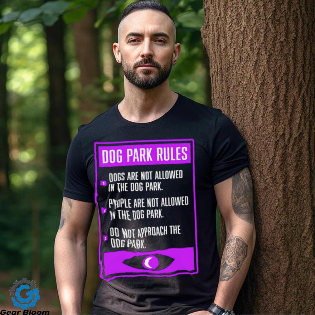 Dog Park Rules dogs are not allowed in the dog park 2023 shirt Dog Park Rules dogs are not allowed in the dog park 2023 shirt