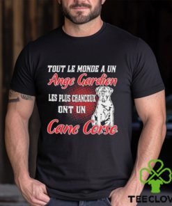 Dog Tout Le Monde A Un Ange Gardien Les Plus Chanceux Ont Un Cane Corso shirt