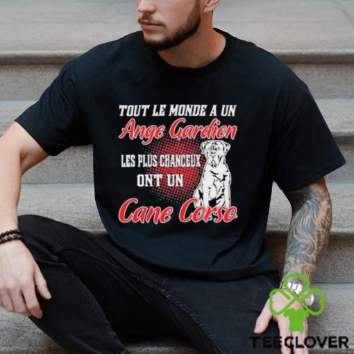 Dog Tout Le Monde A Un Ange Gardien Les Plus Chanceux Ont Un Cane Corso hoodie, sweater, longsleeve, shirt v-neck, t-shirt