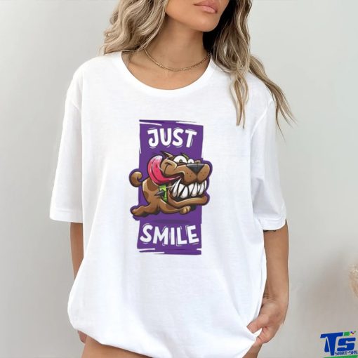 Dog just smile shirt