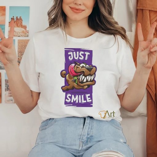 Dog just smile shirt