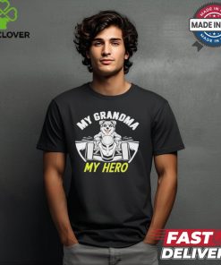 Dog my grandma my hero T shirt