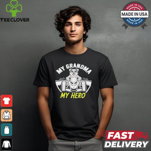 Dog my grandma my hero T shirt
