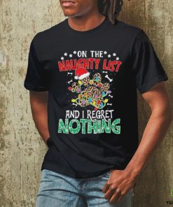 Dog paws hat santa on the naughty list and I regret nothing christmas shirt