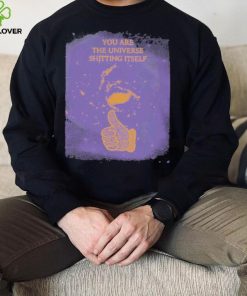 Dogecore You Are The Universe Shitting Itself Shirt