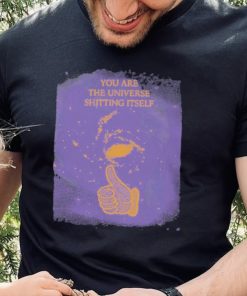 Dogecore You Are The Universe Shitting Itself Shirt
