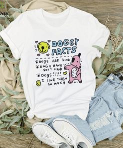 Doggy facts dogs are kind dogs have soft hair shirt