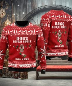 Dogs Before Dudes Custom Dog Name Ugly Christmas Sweater