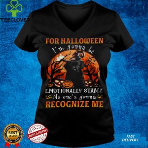 Dogs For halloween im gonna be emotionally stable no ones gonna recognize me shirt