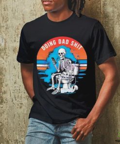Doing Dad Shit Funny Skeleton Vintage Shirt