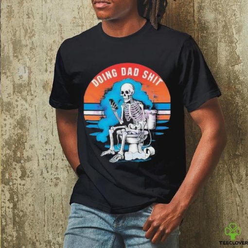 Doing Dad Shit Funny Skeleton Vintage Shirt