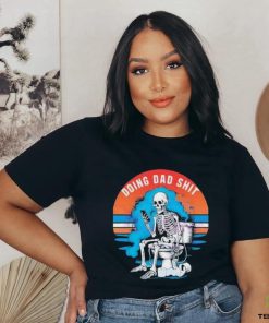 Doing Dad Shit Funny Skeleton Vintage Shirt