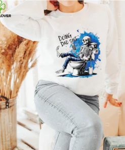 Doing Dad shit skeleton shirt