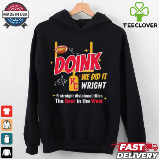 Doink we did it wright 9 straight divisional titles the best in the west Kansas City Chiefs shirt