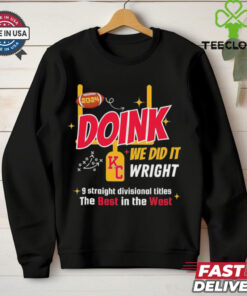 Doink we did it wright 9 straight divisional titles the best in the west Kansas City Chiefs shirt