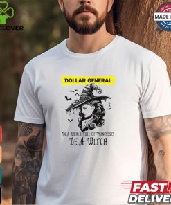 Dollar general In a World full pringcesses be a witch shirt