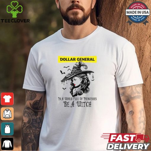 Dollar general In a World full pringcesses be a witch shirt
