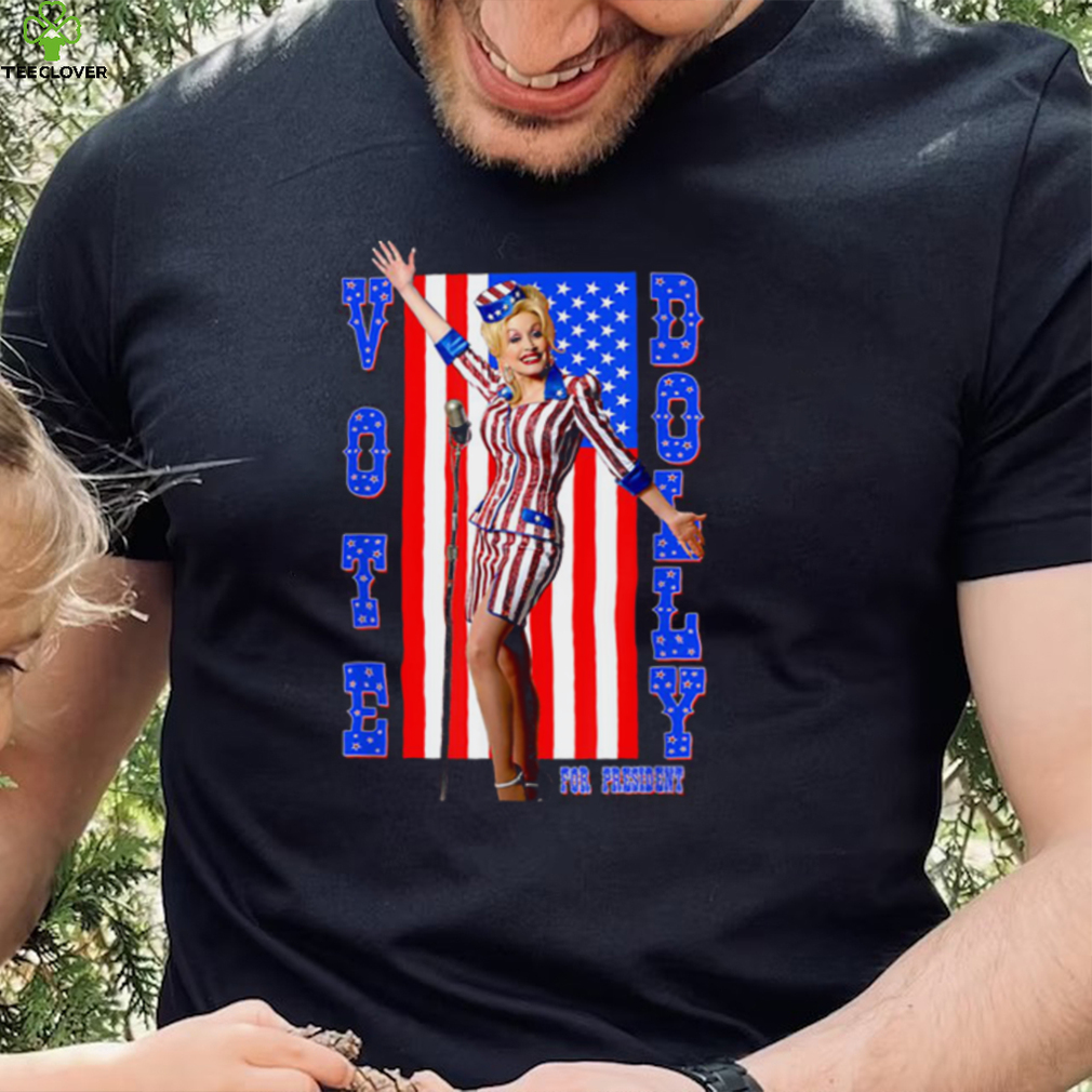 Dolly Parton For President Dolly Parton T Shirt