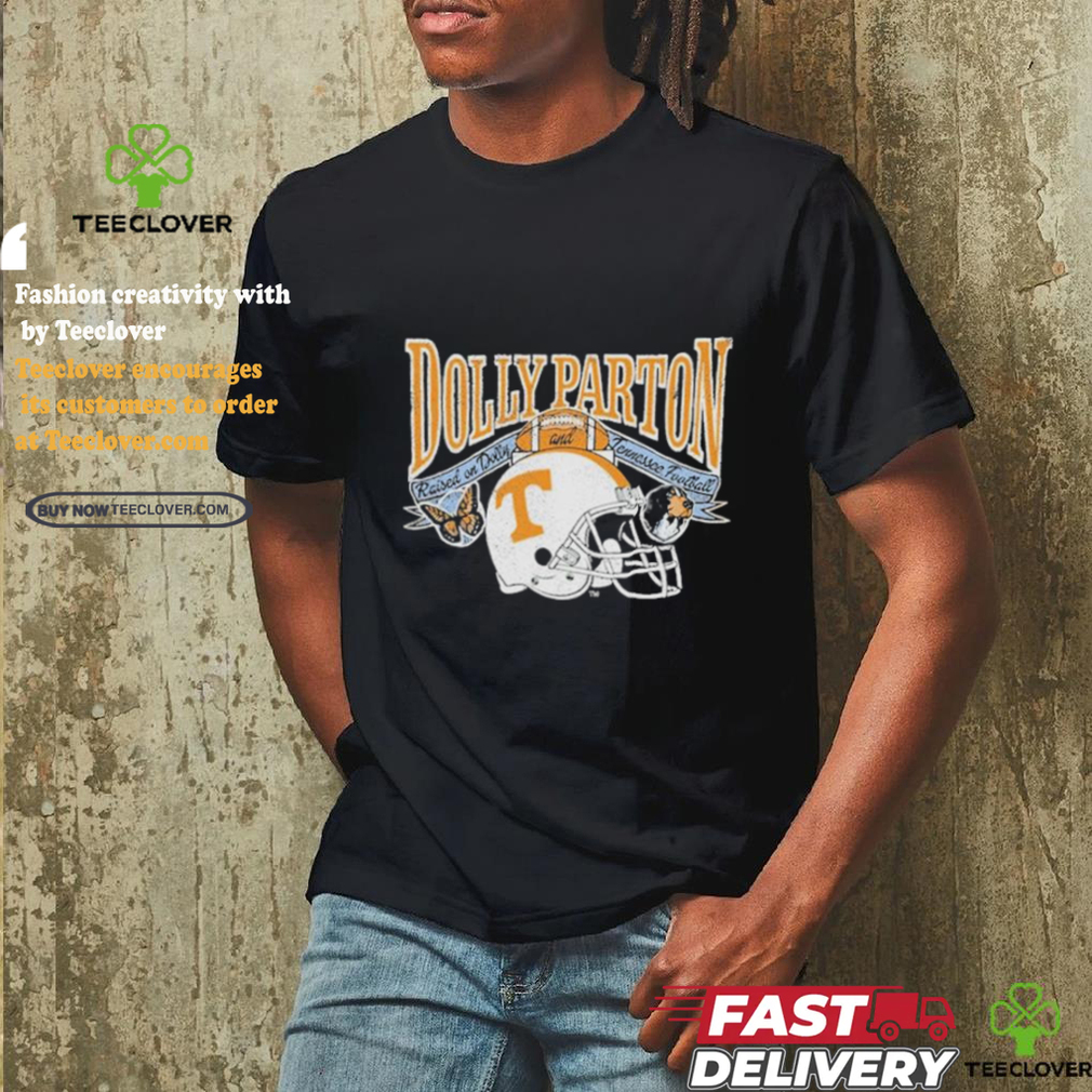 Dolly Parton Raised On Dolly And Tennessee Football T shirts Dolly Parton Raised On Dolly And Tennessee Football T shirts