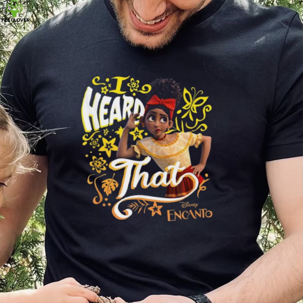 Dolores I Heard That Portrait Madrigal Mirabel Luisa Encanto Disney Sweatshirt Dolores I Heard That Portrait Madrigal Mirabel Luisa Encanto Disney Sweatshirt