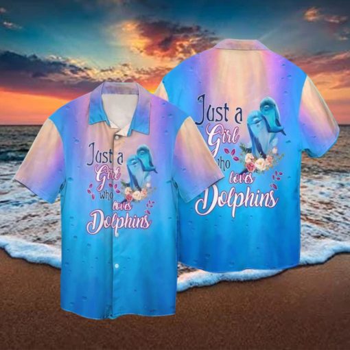 Dolphin Lover Just A Girl Who Loves Dolphins Hawaiian Shirt