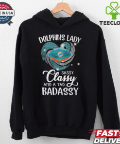 Dolphins Laydy Sassy Classy And A Tad Badassy Shirt