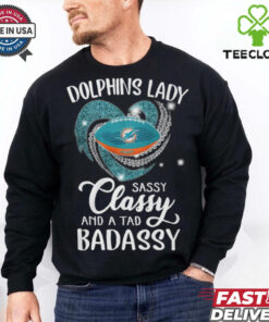Dolphins Laydy Sassy Classy And A Tad Badassy Shirt