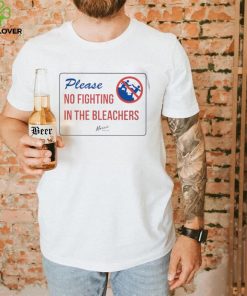 Dom Please no fighting in the bleachers logo shirt