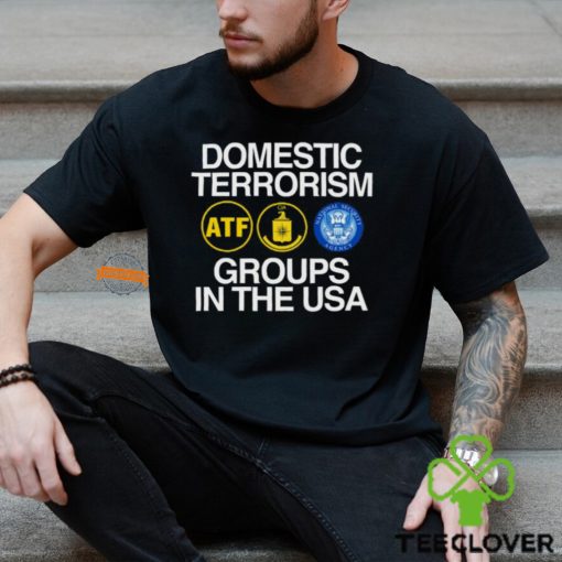 Domestic Terrorism Groups In The Usa Shirt