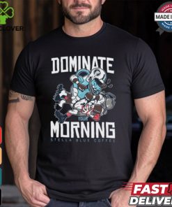 Dominate Your Morning Black Shirt
