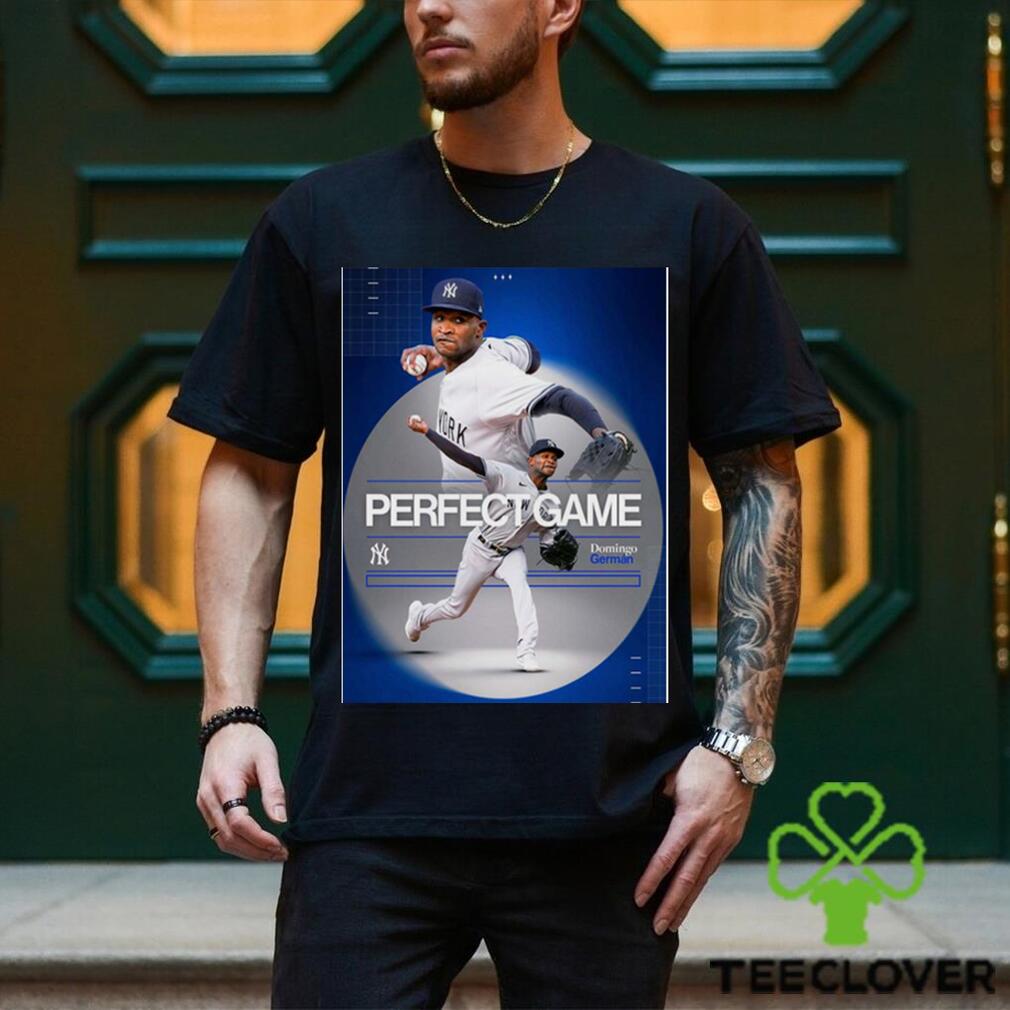 Domingo German Pitches The First Perfect Game Since 2012 MLB Fan Gifts T Shirt Domingo German Pitches The First Perfect Game Since 2012 MLB Fan Gifts T Shirt