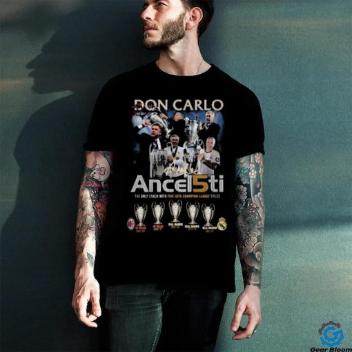 Don Carlo Ancelotti The Only Coach With Five UEFA Champion League Titles T Shirt