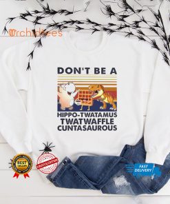 DonT Be A Hippo Twatamus Twatwaffle Cuntasaurous Cake Vintage Shirt