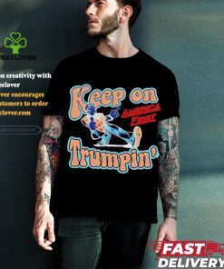 Donald J Trump 2024 Keep On Trumpin’ America First Shirt