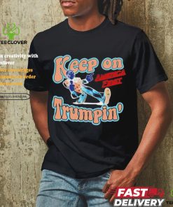 Donald J Trump 2024 Keep On Trumpin’ America First Shirt 3 Donald J Trump 2024 Keep On Trumpin’ America First Shirt