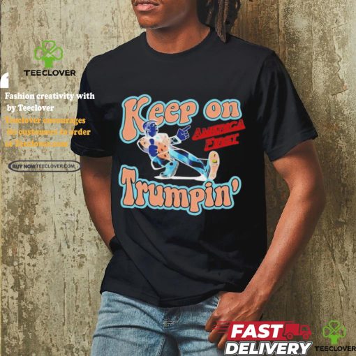 Donald J Trump 2024 Keep On Trumpin’ America First Shirt